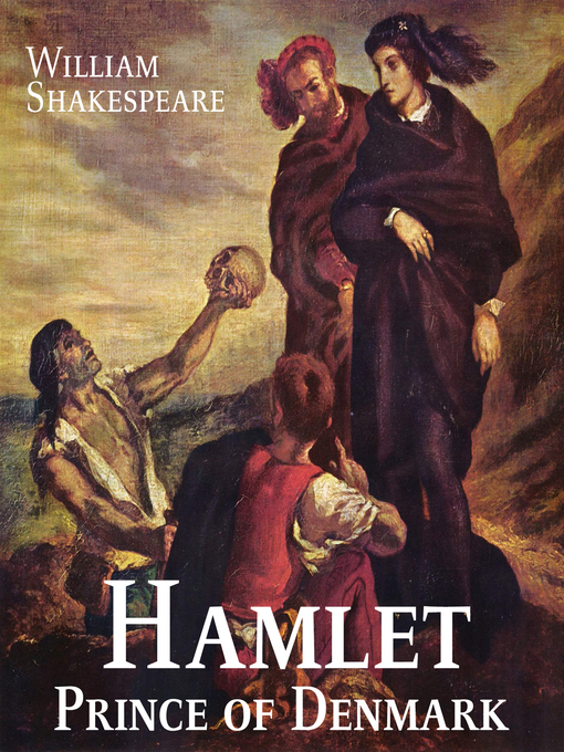 Title details for Hamlet, Prince of Denmark by William Shakespeare - Available